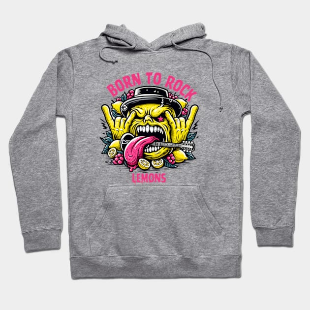 Born To Rock Lemons Music Rock and Roll Hoodie by StyleTops